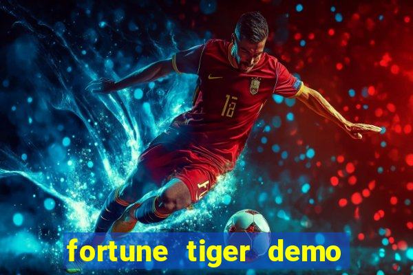 fortune tiger demo aposta de 500